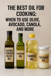 The Best Oil for Cooking: When to Use Olive, Avocado, Canola, and More